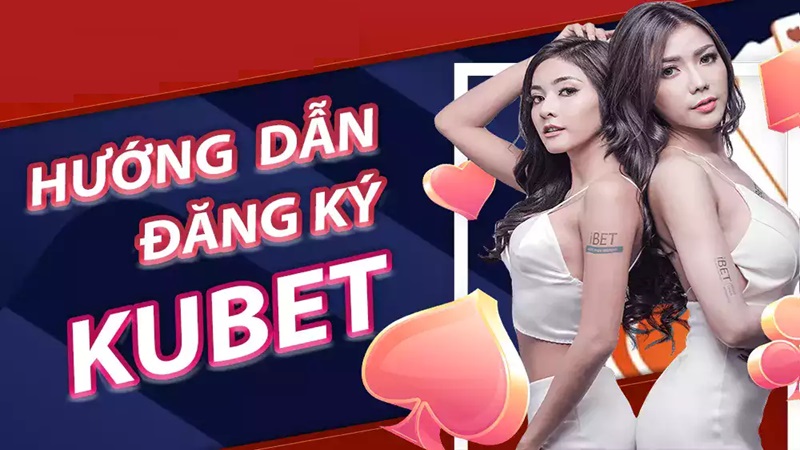 Đăng ký Kubet - Hướng dẫn tạo tài khoản trong 3 phút Đăng ký Kubet