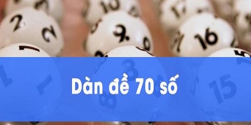 Dàn Đề 70 Số Khung 2 Ngày Bất Bại Chơi Bao Trúng Lô Nuôi dàn đề 70 số đang rất được ưa chuộng