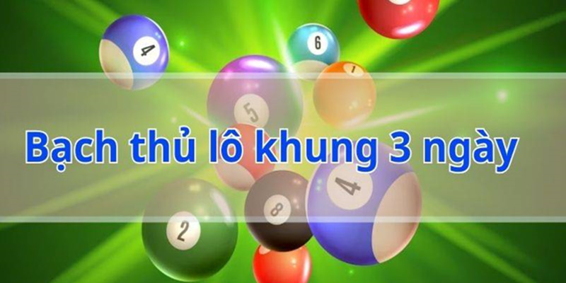 Bạch Thủ Lô Khung 3 Ngày Miễn Phí Cách Nuôi Cầu Bạch Thủ Bạch thủ lô khung 3 ngày là gì?