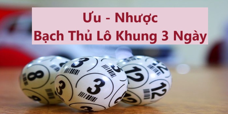 Bạch Thủ Lô Khung 3 Ngày Miễn Phí Cách Nuôi Cầu Bạch Thủ Ưu và nhược điểm bạch thủ lô khung 3 ngày