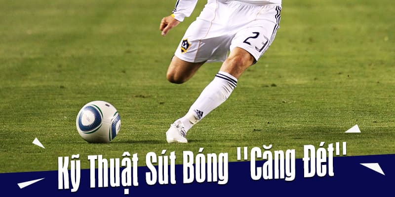 Hướng dẫn những cách sút bóng chuẩn vào lưới đối phương Cách sút bóng chuẩn cùng với mu bàn chân