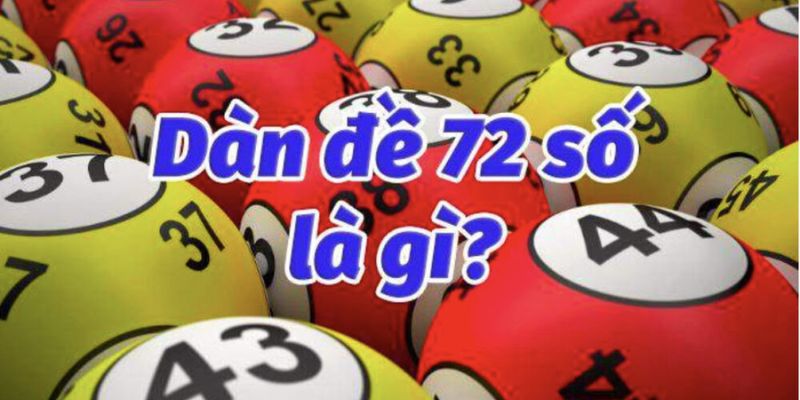 Dàn Đề 72 Số Bất Tử Ngày Hôm Nay Miễn Phí Chuẩn Nhất Gợi ý một số cách chơi đề bất bại