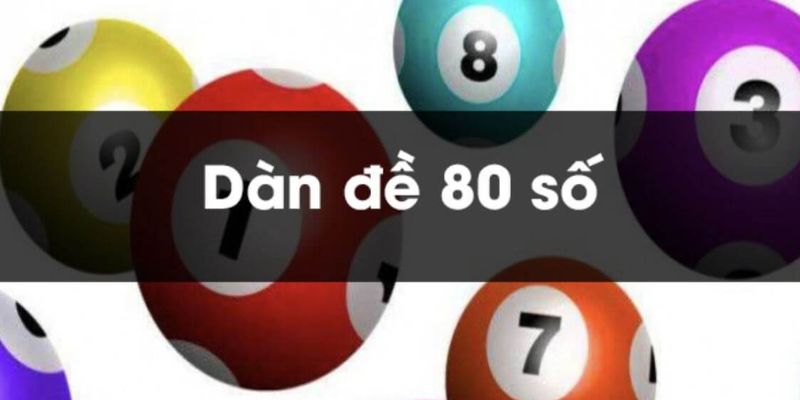 Dàn Đề 80 Số Bất Bại Ngày Hôm Nay Chính Xác Nhất VIP Giải mã dàn đề 80 số là gì?