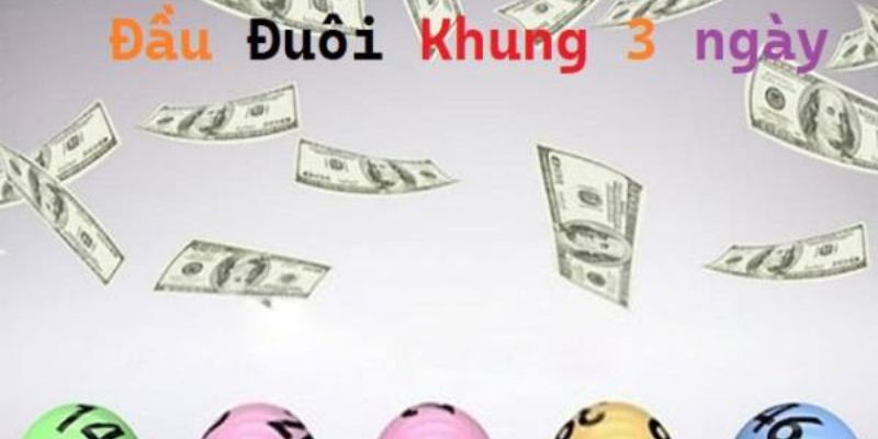 Nuôi Đầu Đuôi Khung 3 Ngày Bất Bại Tuyệt Đối Đặc Biệt Tỷ lệ thưởng khi chơi khung 3 ngày