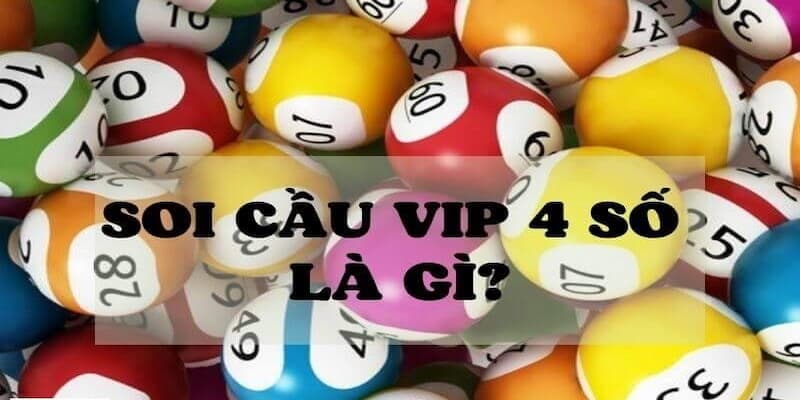 Soi Cầu 4 Số VIP Ăn Cả - Lô 4 Số Vip 247 Com Hôm Nay Soi cầu vip 4 số là gì
