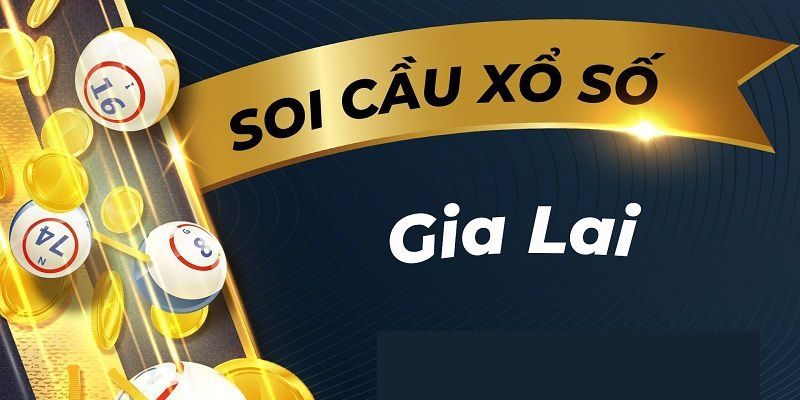 Hướng Dẫn Soi Cầu Dự Đoán Xổ Số Gia Lai Chính Xác 100% Tổng hợp phương pháp soi cầu xổ số Gia Lai