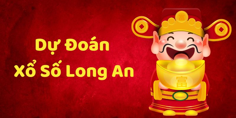 Thông tin cơ bản về dự đoán xổ số Long An