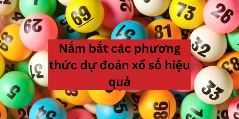 Dự Đoán Xổ Số Tiền Giang - Nắm Rõ Cách Soi Cầu Đạt HIệu Quả Nắm bắt các cách dự đoán quay thưởng đạt hiệu quả