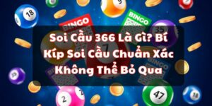 Soi Cầu 366 L&agrave; G&igrave;? B&iacute; K&iacute;p Soi Cầu Chuẩn X&aacute;c Kh&ocirc;ng Thể Bỏ Qua