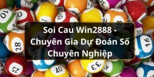 Soi Cau WIN2888 - Chuy&ecirc;n Gia Dự Đo&aacute;n Số Chuy&ecirc;n Nghiệp
