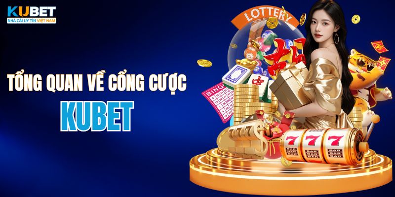 KUBET77 - Trang Chủ Kubet Com Chính Thức ⚜️ Đăng Nhập Kubet +88K Thông tin tổng quan về cổng cược KUBET